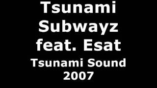 Tsunami Subwayz Feat. Esat - Tsunami Sound 2007