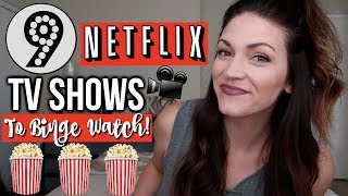 NETFLIX SHOWS TO BINGE WATCH // TV Shows I'm Loving // My Favorites!!