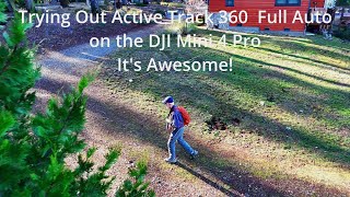 Trying Out Active Track 360 Full Auto on the DJI Mini 4 Pro