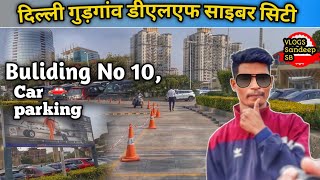 Gurgaon DLF building 10 c Car 🚗 parking near best'DLF cyber city 🌆