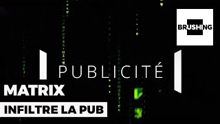 Matrix infiltre la pub