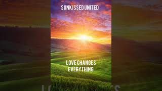 Sunkissed United- Love Changes Everything ( Aurora Club Remix)