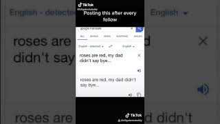 Rose's are red my dad didn't say bye(funny things on tiktok)