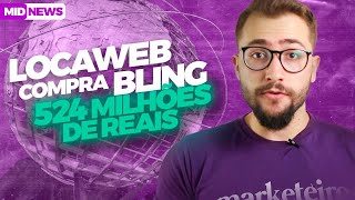 Locaweb compra Bling por 524 milhões de reais 😱