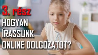 HOGYAN ÍRASSUNK ONLINE DOLGOZATOT - 3 rész - SuliHáló.hu