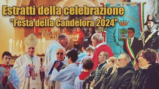 Estratti della Celebrazione "Madonna della Candelora 2024"