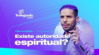 EXISTE AUTORIDADE ESPIRITUAL - Teologando com Pr. Hernane Santos