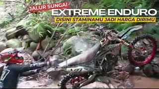 EXTREME ENDURO !! Motor Mahal di Buang Buang di Jalur Sungai Berbatu !! (JALUR BSM #2)