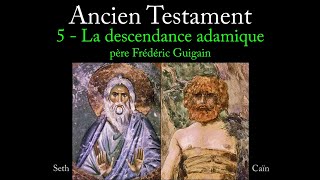 ANCIEN TESTAMENT 5. La descendance adamique (P. Frédéric Guigain)