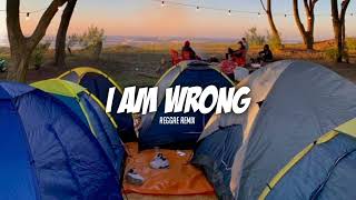 REGGAE I AM WRONG REMIX 2023