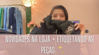 VLOG: NOVIDADES NA LOJA + ETIQUETANDO AS PEÇAS + ROTINAS DE UMA DONA DE LOJA