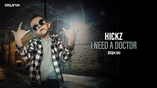 [DQX063] Hickz - I Need A Doctor