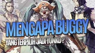 ALASAN BUGGY MENJADI YONKO || Bukan hanya sekedar HOKI dan LUCKY  !!!