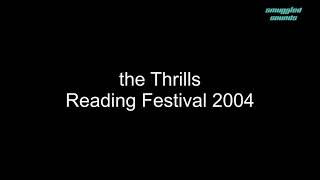 the Thrills - Reading 2004