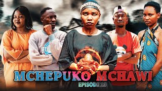 MCHEPUKO MCHAWI [ 10 ]