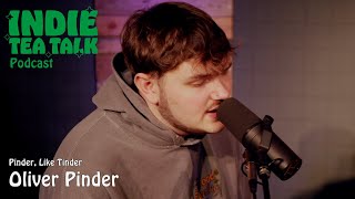 Oliver Pinder - Pinder, Like Tinder - Indie Tea Talk Podcast