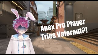 PRO APEX PLAYER TRIES VALORANT FOR THE FIRST TIME?!