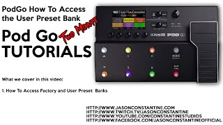 PodGo: Two Minute Tutorials: How To Access Factory and User Preset Banks