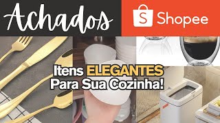 ACHADOS DA SHOPEE COZINHA ELEGANTE| Melhores Achadinhos Elegantes Para Sua Cozinha |