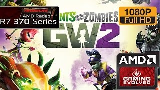 R7 370 - Plants Vs Zombies: Garden Warfare 2 - 1080p/Ultra (Windows 10)