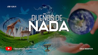 Dueños de Nada | Job 1:20-21 | Diego Montoya