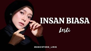 Insan Biasa - Lesti Kejora (lyrics)