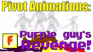 Pivot Animations: Purple Guy's Revenge!