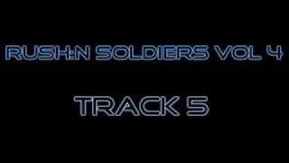 RUSH:N SOLDIERS VOL 4 TRACK 5