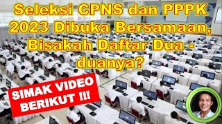 Seleksi CPNS dan PPPK 2023 Dibuka Bersamaan, Bisakah Daftar Dua-duanya?