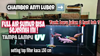 Anti Luber! setting dan cara susun media top filter kaca 150cm terbaru. Air sumur jadi cristal clear