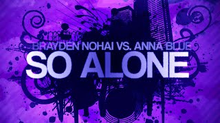 Brayden Nohai vs. Anna Blue - So Alone (Brayden Nohai XXL)