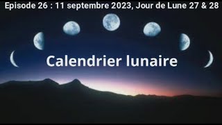 ÉPISODE 26 : LUNDI 11 SEPTEMBRE 2023, JOUR DE LUNE 27 & 28