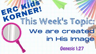 10.27.20 - Kids KORNER - We Are Created in God's Image