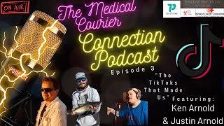 The Medical Courier Connection Podcast Episode 3: "The TikTok's That Made Us"