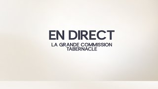 EN DIRECT - LA GRANDE COMMISSION TABERNACLE