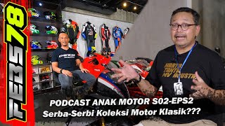 Podcast Febs 78 Season 2 Eps.2 Serba Serbi Motor Sport Classic