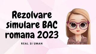 REZOLVARE SIMULARE BAC ROMANA 2023 | TOATE PROFILURILE