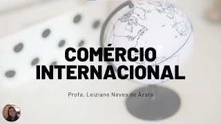 Introdução ao Comércio Internacional - Parte 2