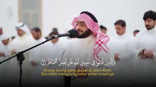 TENAGKAN HATI DENGAN MENDEGRAKAN BACAAN AL QUR'AN SYEKH AHMAD AL NUFAIS || Surat Muhammad : 1-6