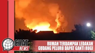 Rumah Terdampak Ledakan Gudang Peluru Dapat Ganti Rugi - Chatnews 01 April 2024