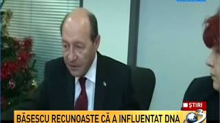 Traian Băsescu RECUNOAŞTE că a influenţat DNA ( HD )