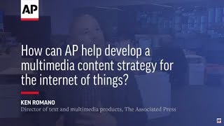 How can AP help develop a multimedia content strategy for the internet of things?