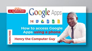 How to access Google apps from your smartphone