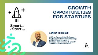 Growth Opportunities for Startups by Sandun Fernando | Smart Up for Startups