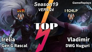 Gen G Rascal TOP Irelia VS Vladimir Replay S9 / 탑 이렐리아 VS 블라디미르 관전 시즌9 - 7/5/4 Patch 9.24 KR