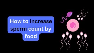 How to increase sperm count by food naturally / how to increase semen #spermhealth #sperm #mltiktok