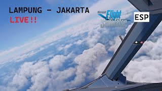 LIVE VATSIM MSFS LAMPUNG - JAKARTA