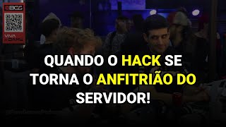 Quando o hack se torna o anfitrião do servidor!