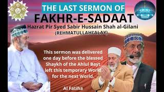 Last Sermon Of Pir Syed Sabir Hussain RA -Brother Of Mufakkir E Islam Dr Pir Syed Abdul Qadir Jilani