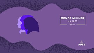 Mês da mulher na APES - Raquel Portes